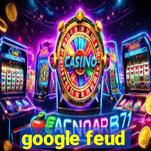 google feud